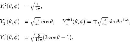 \begin{displaymath}
\begin{array}{ll}
Y_0^0 (\theta , \phi ) & = \sqrt{1 \over 4...
... ) & = \sqrt{5 \over 16\pi}(3\cos{\theta} -1) . \\
\end{array}\end{displaymath}