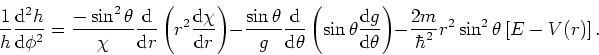 \begin{displaymath}
{1 \over h}{{\rm d}^2 h \over {\rm d} \phi^2} =
{-\sin^2{\th...
...{2m \over \hbar^2}r^2 \sin^2{\theta}
\left[ E - V(r) \right] .
\end{displaymath}