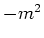 $-m^2$