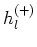 $h_l^{(+)}$
