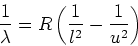 \begin{displaymath}
{1 \over \lambda} = R \left( {1 \over l^2} - {1 \over u^2} \right)
\end{displaymath}